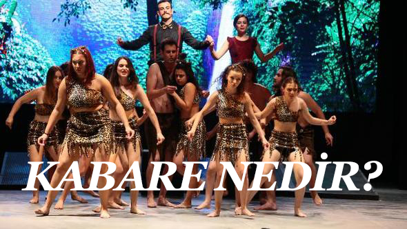 KABARE NEDİR? 1