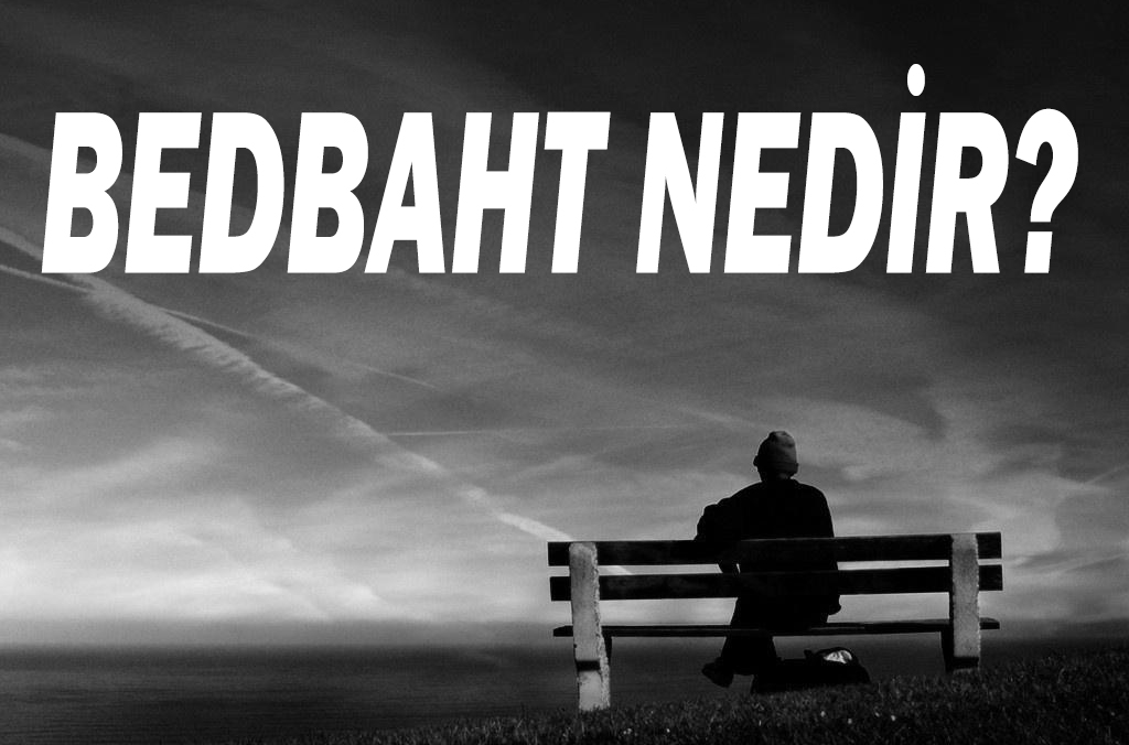 BEDBAHT NEDİR? 1