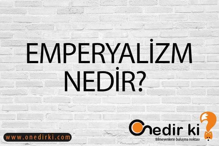 EMPERYALİZM NEDİR? 1