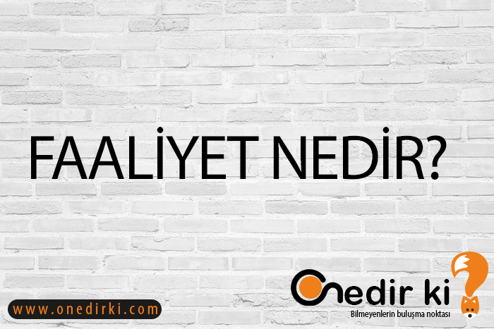 FAALİYET NEDİR? 2