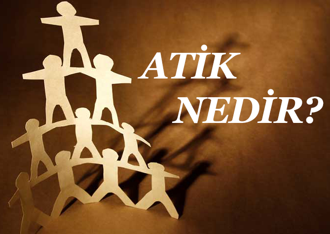 ATİK NEDİR? 4