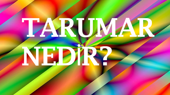 TARUMAR NEDİR? 3