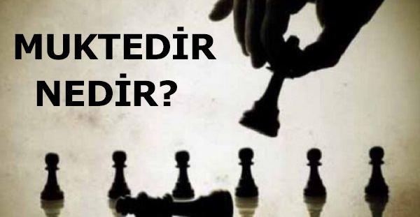 MUKTEDİR NEDİR? 1