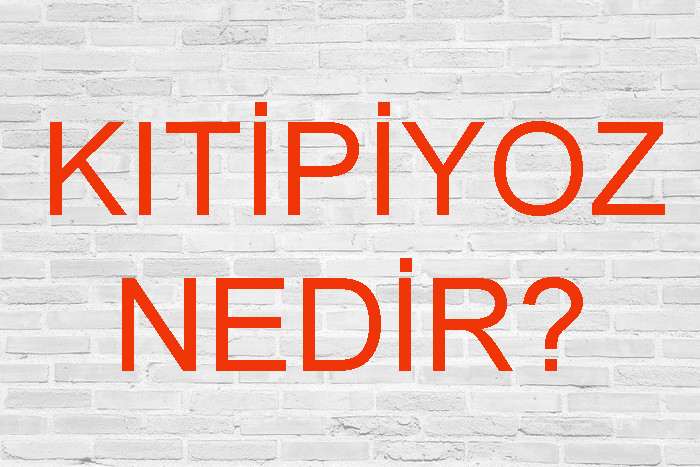 KITİPİYOZ NEDİR? 6