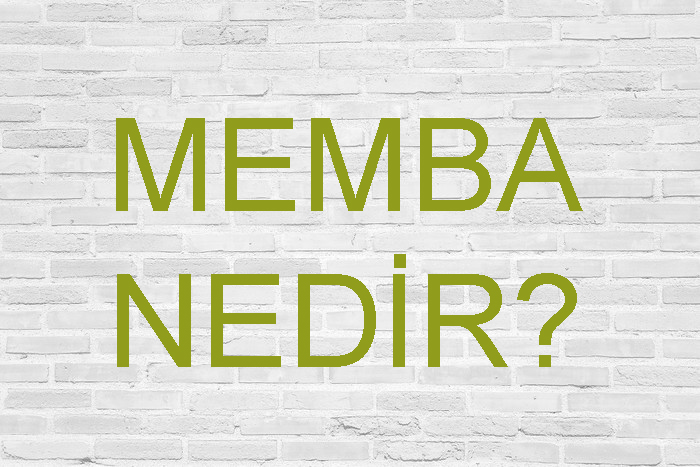 MEMBA NEDİR? 1