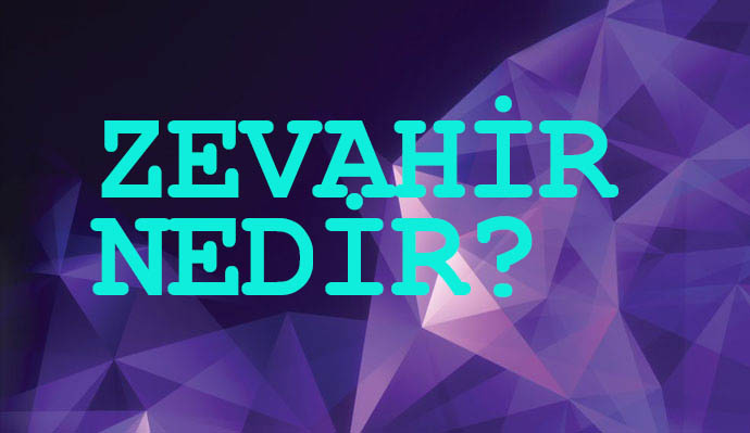 ZEVAHİR NEDİR? 2