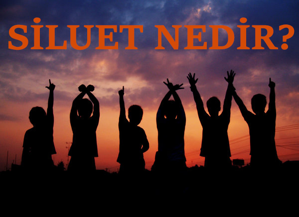 SİLUET NEDİR? 2