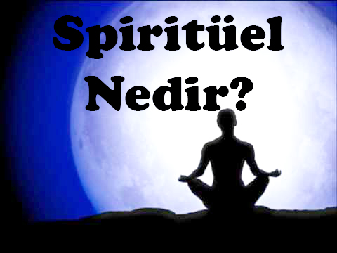 Spiritüel Nedir? 2