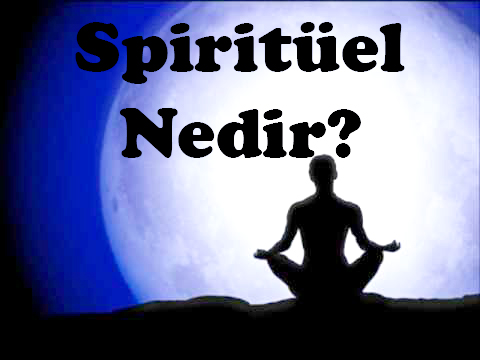 Spiritüel Nedir? 9