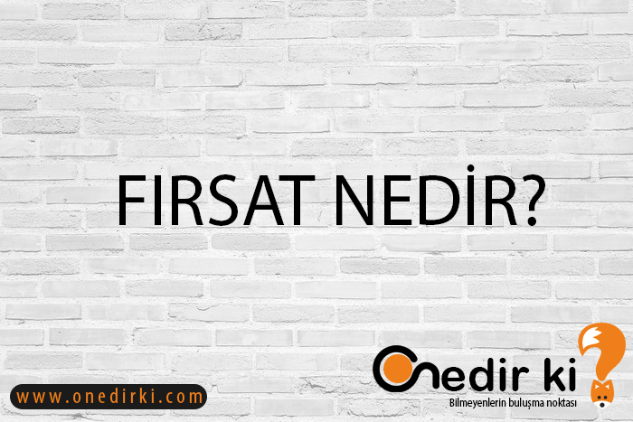 FIRSAT NEDİR? 1