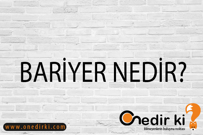 BARİYER NEDİR? 1