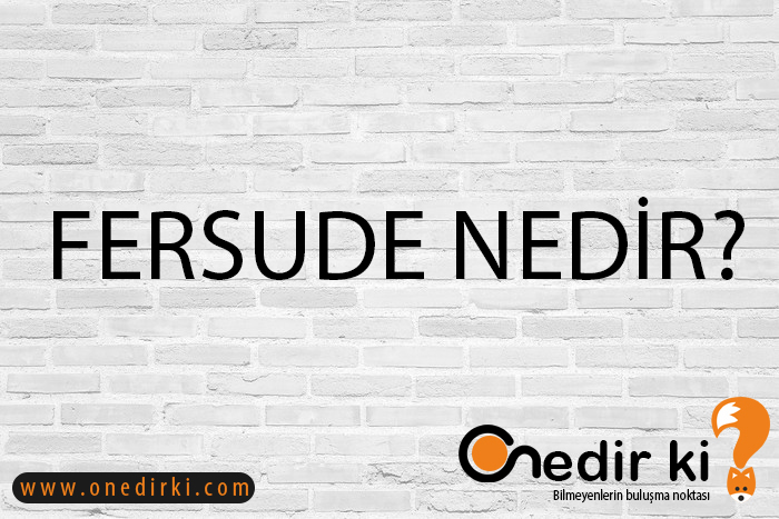 FERSUDE NEDİR? 1