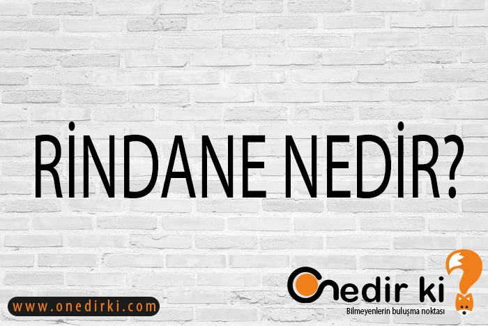 RİNDANE NEDİR? 3