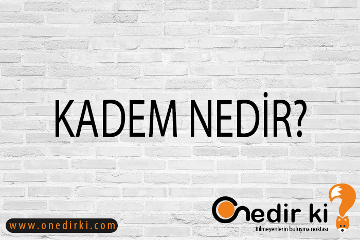 KADEM NEDİR? 5