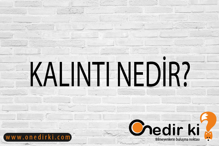 KALINTI NEDİR? 1