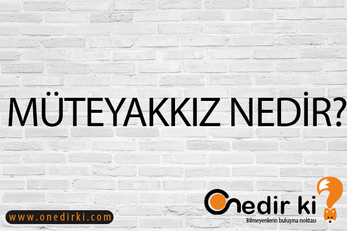 MÜTEYAKKIZ NEDİR? 1