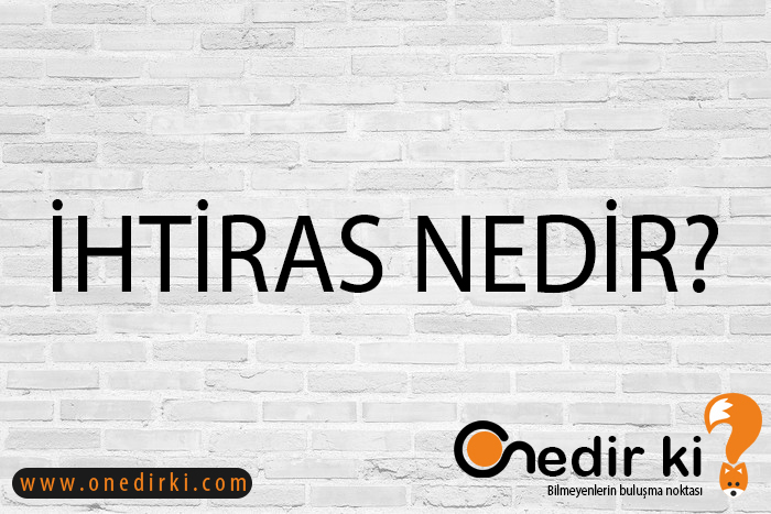 İHTİRAS NEDİR? 1