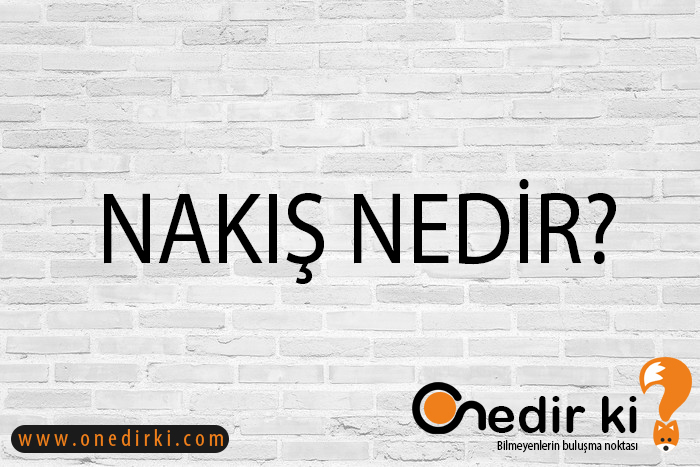 NAKIŞ NEDİR? 1