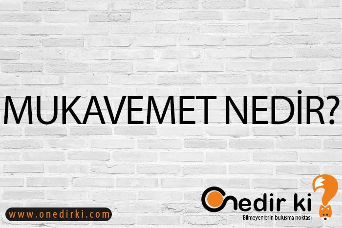 MUKAVEMET NEDİR? 2