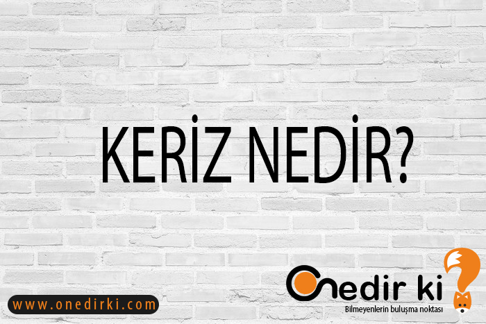 KERİZ NEDİR? 1