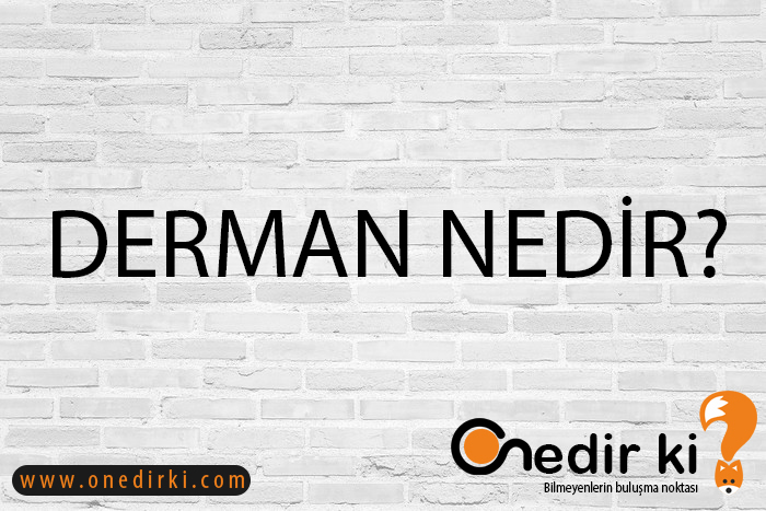 DERMAN NEDİR? 3