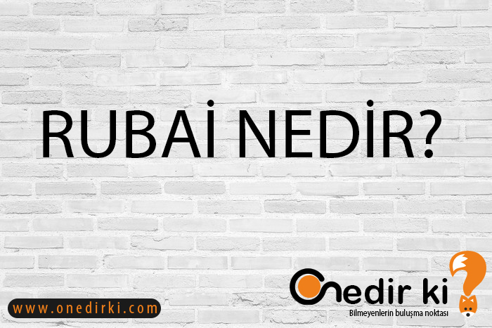 RUBAİ NEDİR? 1