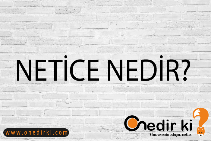 NETİCE NEDİR? 1