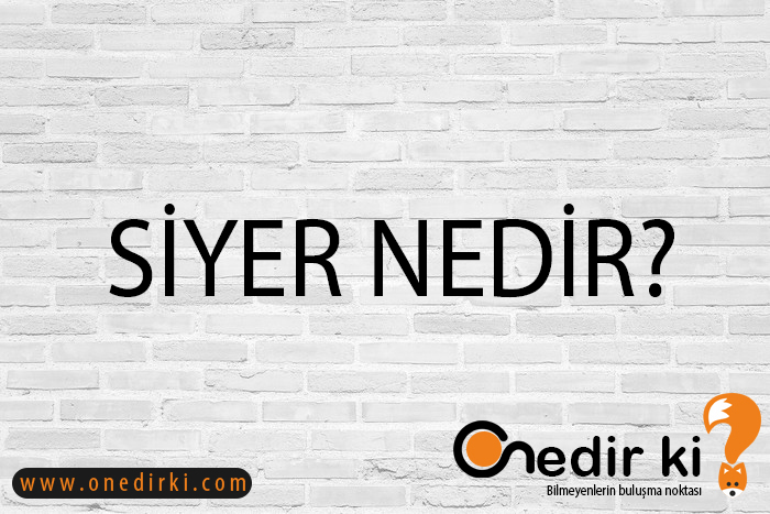 SİYER NEDİR? 2