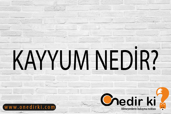 KAYYUM NEDİR? 1