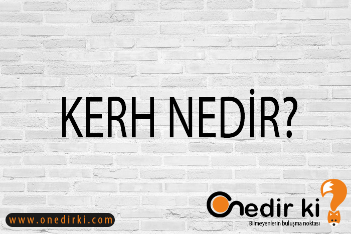 KERH NEDİR? 8