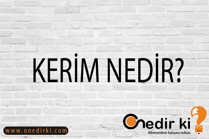 KERİM NEDİR? 6