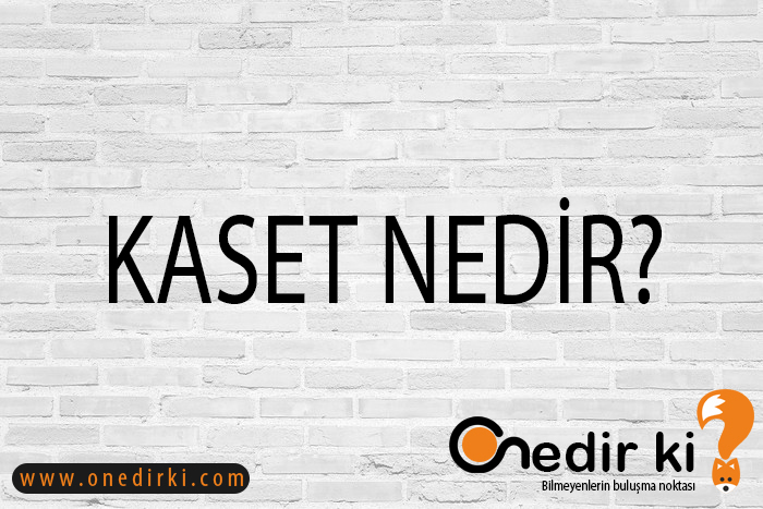 KASET NEDİR? 1