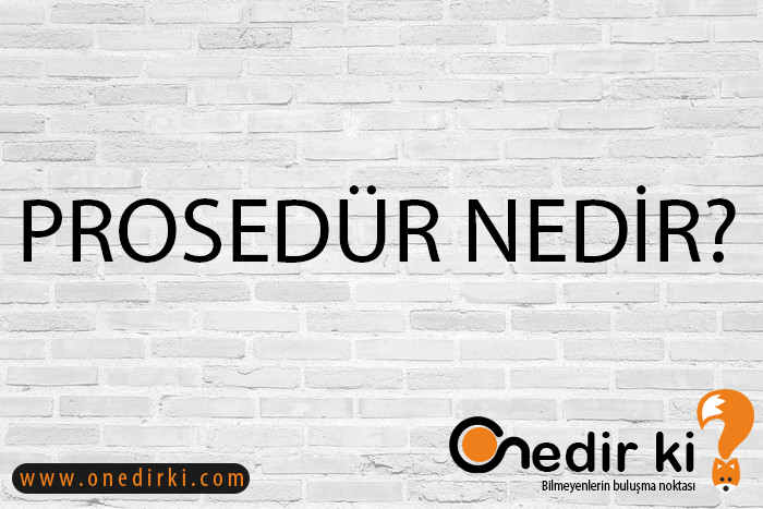 PROSEDÜR NEDİR? 3