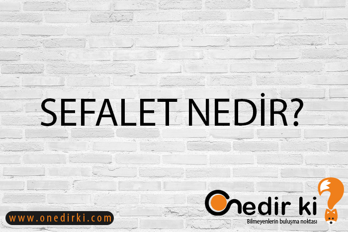 SEFALET NEDİR? 1