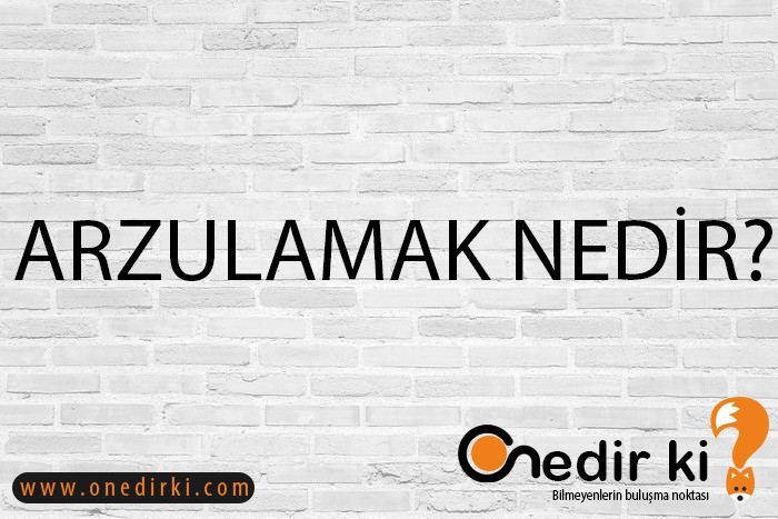 ARZULAMAK NEDİR? 1