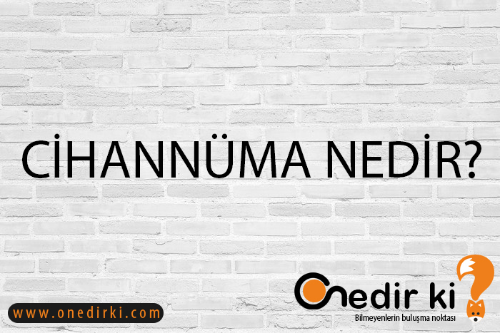 CİHANNÜMA NEDİR? 1