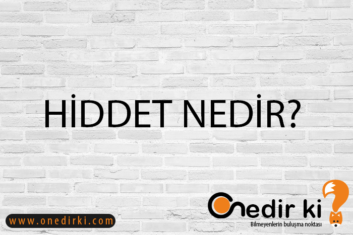 HİDDET NEDİR? 1