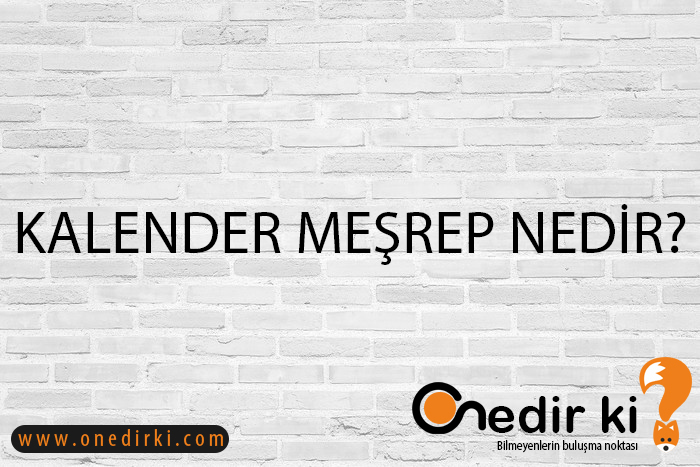 KALENDER MEŞREP NEDİR? 2