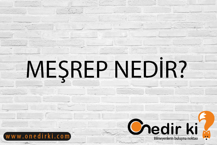 MEŞREP NEDİR? 1