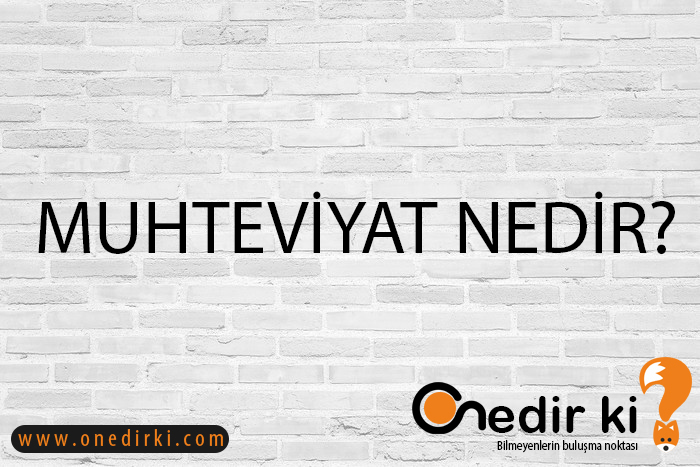 MUHTEVİYAT NEDİR? 1