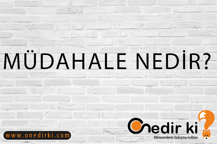 MÜDAHALE NEDİR? 2