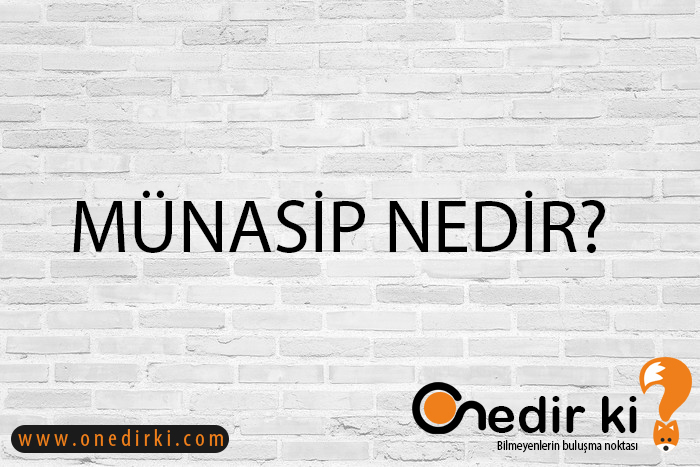 MÜNASİP NEDİR? 1