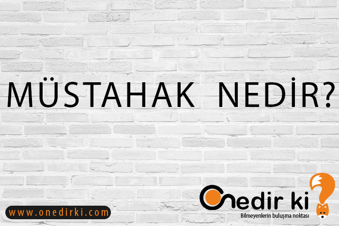 MÜSTAHAK NEDİR? 2