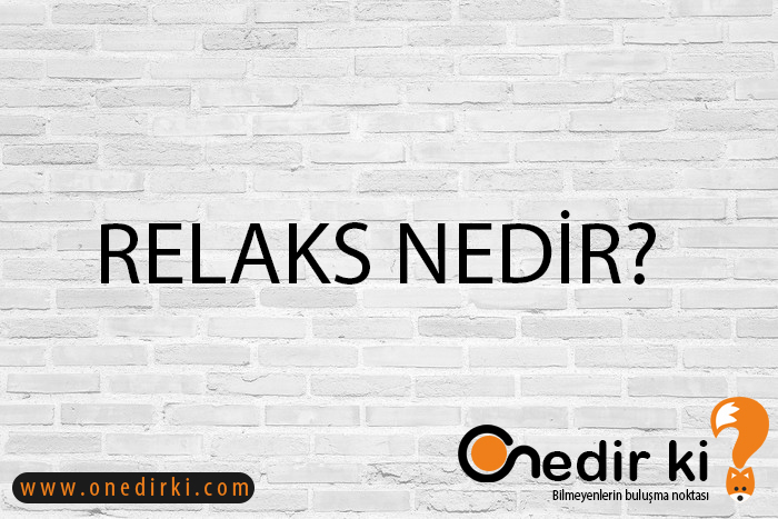 RELAKS NEDİR? 8