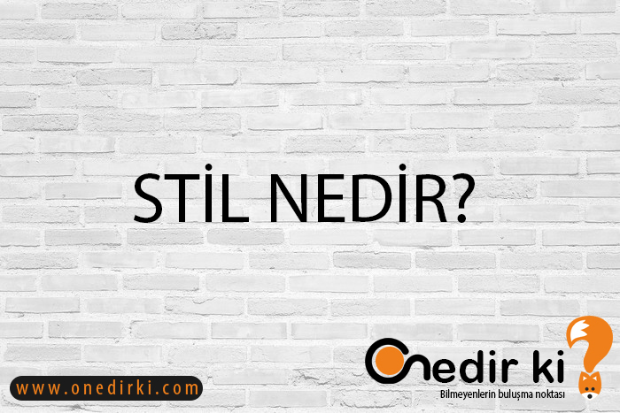 STİL NEDİR? 3