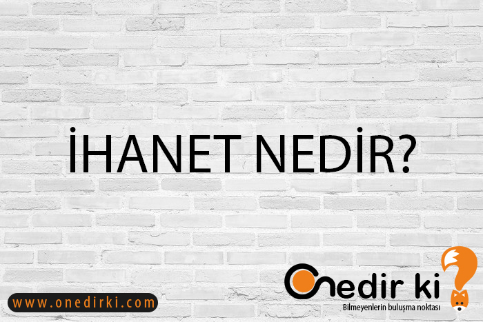 İHANET NEDİR? 2