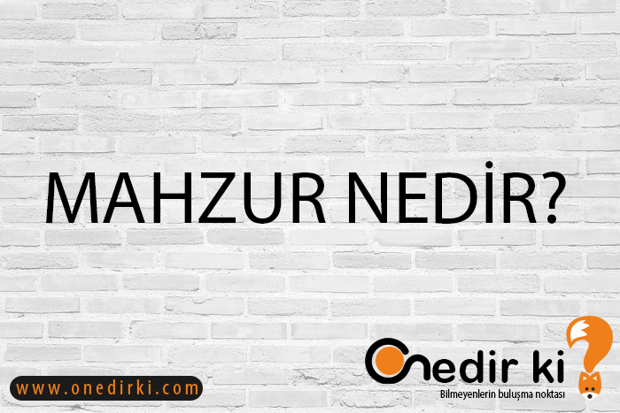 MAHZUR NEDİR? 3