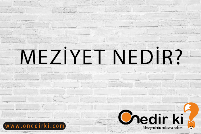 MEZİYET NEDİR? 1