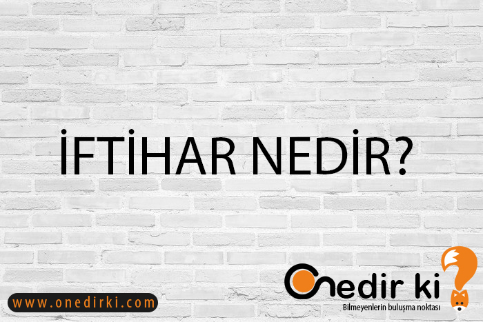 İFTİHAR NEDİR? 1