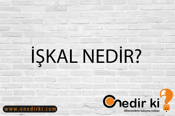 İŞKAL NEDİR? 1